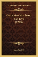 Gedichten Van Jacob Van Dyk (1789) 1166042456 Book Cover