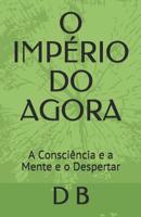 O Imp�rio Do Agora: A Consci�ncia e a Mente e o Despertar 1075489938 Book Cover
