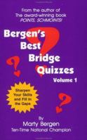 Bergen's Best Bridge Quizzes, Volume 1 0974471402 Book Cover
