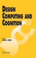 Design Computing and Cognition '06 1402051301 Book Cover