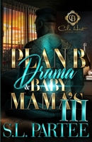 Plan B Drama & Baby Mama’s 3: An African American Romance: The Finale B0CSB63F48 Book Cover