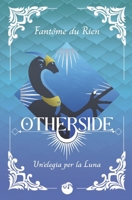 Otherside: Un'elegia per la Luna (Italian Edition) B0CKLYVH95 Book Cover