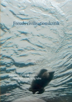 Freuds civilisationskritik: Læsevejledning til Freuds afhandlinger i Totem og tabu (Danish Edition) 8743028632 Book Cover