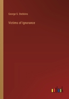Victims of Ignorance 3385202922 Book Cover