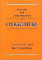 Synthesis and Characterization of Oligomers 0849349540 Book Cover
