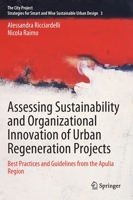 Assessing Sustainability and Organizational Innovation of Urban Regeneration Projects: Best Practices and Guidelines from the Apulia Region 303120199X Book Cover
