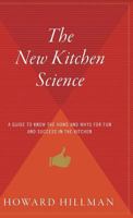 The New Kitchen Science: A Guide to Knowing the Hows and Whys for Fun and Success in the Kitchen 0544310888 Book Cover