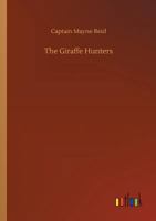 The Giraffe-Hunters 1515170756 Book Cover