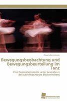 Bewegungsbeobachtung und Bewegungsbeurteilung im Tanz 3838125266 Book Cover