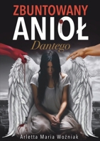 Zbuntowany Aniol Dantego (Polish Edition) 8397221832 Book Cover