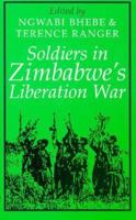 Soldiers in Zimbabwe's Liberation War (Social History of Africa) 0435089722 Book Cover