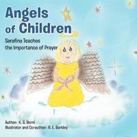 Angels of Children: Sarafina Teaches the Importance of Prayer 1477277080 Book Cover