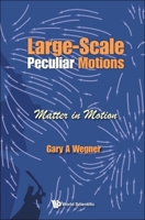 Large-scale Peculiar Motions: Matter in Motion 9811211809 Book Cover