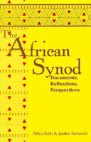 The African Synod: Documents, Reflections, Perspectives 1570750386 Book Cover