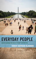 Everyday People: Understanding the Rise of Trump Supporters 1538180677 Book Cover