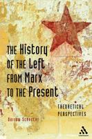 The History of the Left from Marx to the Present 0826487580 Book Cover