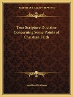 True Scripture Doctrine Concerning Some Points of Christian Faith 1275647065 Book Cover