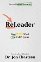 ReLeader: How To Fix What You Didn't Break 1960870106 Book Cover