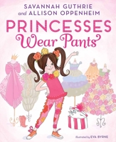 Princesses Wear Pants 141972603X Book Cover