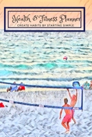 Health & Fitness Planner Create Habits by Starting Simple: Cute Beach Volleyball Water Sports Lover Gift 169887751X Book Cover