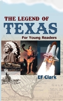 The Legend of Texas for Young Readers 1703999398 Book Cover