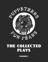Puppeteers for Fears: The Collected Plays, Volume 1 1798159074 Book Cover
