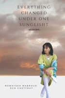 Everything Changed under One Sunlight B0FBK3CLTH Book Cover