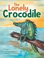 The Lonely Crocodile 0578389193 Book Cover