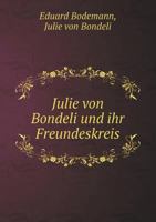 Julie Von Bondeli Und Ihr Freundeskreis 1016309112 Book Cover