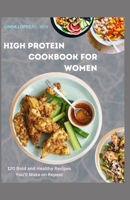THE HIGH PROTEIN COOKBOOK FOR WOMEN B0CFCLW715 Book Cover