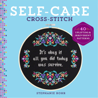 Self-Care Cross-Stitch: 40 Uplifting  Irreverent Patterns 1454711515 Book Cover
