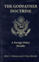 The Godfather Doctrine: A Foreign Policy Parable 0691141479 Book Cover