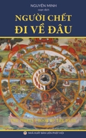 Người Chết Đi Về Đâu B0BMZJ8N5L Book Cover