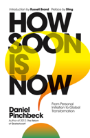 How Soon Is Now: From Personal Initiation to Global Transformation 1780289723 Book Cover