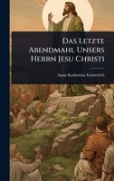Das Letzte Abendmahl Unsers Herrn Jesu Christi 1024487504 Book Cover
