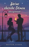 Sirène cherche Démon (désespérément) - Comédie romantique fantastique (French Edition) 249353963X Book Cover