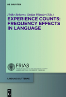 Experience Counts: Frequency Effects in Language: Frequency Effects in Language Acquisition, Language Change, and Language Processing 3110343428 Book Cover