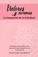 Valores y Normas: La Busqueda de la Felicidad (Principios Universales Para Construir una Cultura de Paz) 197950010X Book Cover