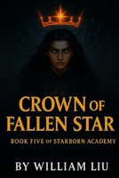 Crown of the Fallen Star B0FLQFD1RZ Book Cover