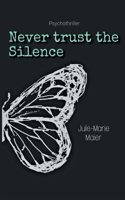 Never trust the Silence (German Edition) 3757814193 Book Cover