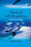 Medical Self-Regulation: Crisis and Change 1138257192 Book Cover