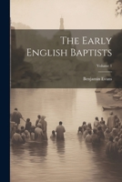 The Early English Baptists; Volume 1 1021667021 Book Cover