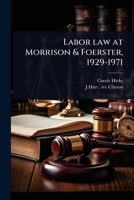 Labor law at Morrison & Foerster, 1929-1971 1024102696 Book Cover