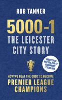 5000-1: the Leicester City Story- Commemorative Edition 1785782797 Book Cover