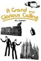 A Grand and Glorious Calling 0615903010 Book Cover