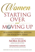 WOMEN STARTING OVER and MOVING UP: Building Financial Success On Your Own Terms B09JQYTPXZ Book Cover
