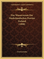 Das Wasserwesen Der Niederl�ndischen Provinz Zeeland... 0341516570 Book Cover