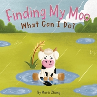 Finding My Moo: What Can I Do? 1957989106 Book Cover