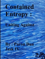 Contained Entropy : Uniting Against (Contained Entopy) B089TS2FSQ Book Cover