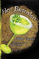 Hey! Bartender! 145374665X Book Cover
